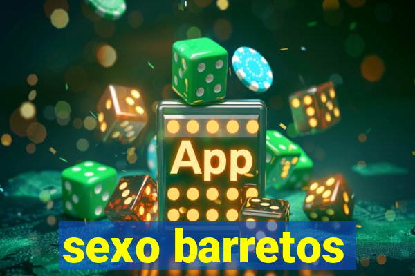 sexo barretos